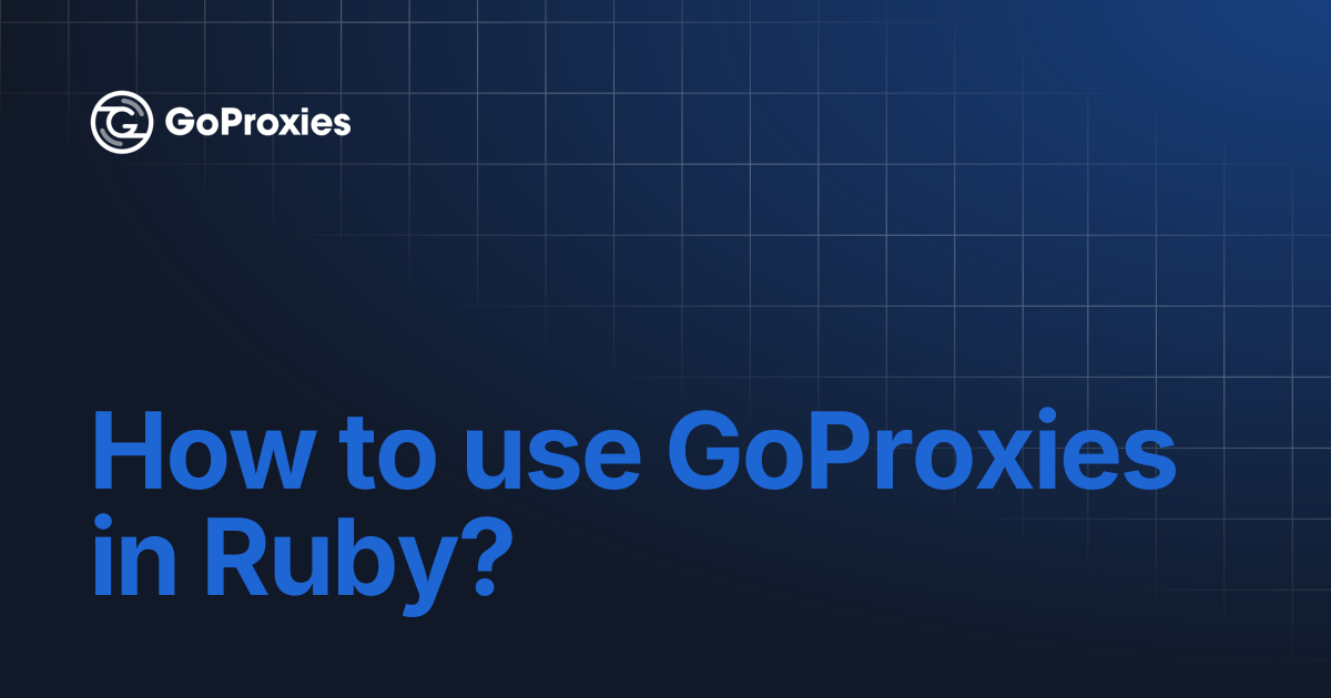 How to use GoProxies in Ruby? | GoProxies documentation