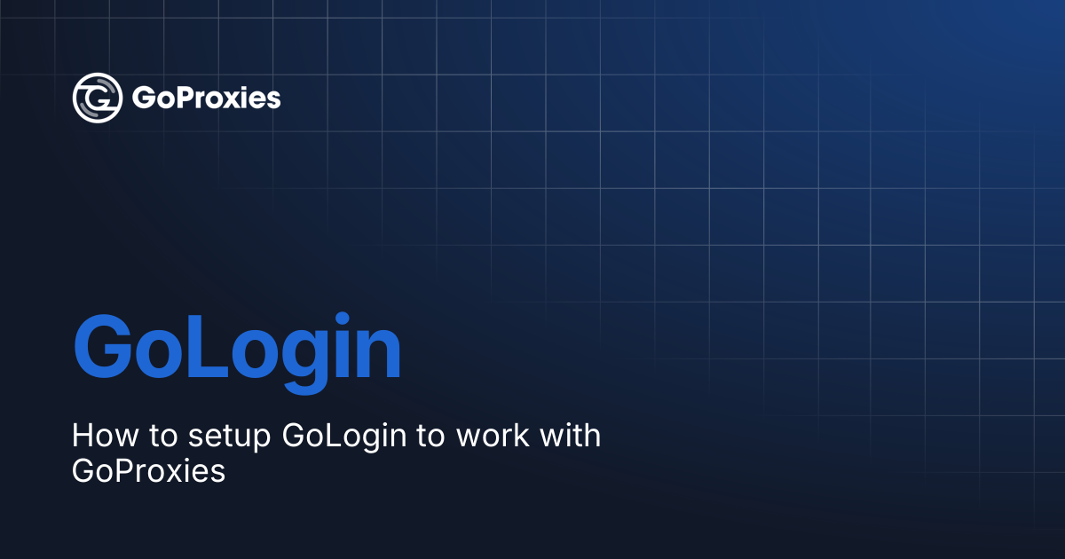 GoLogin | GoProxies documentation